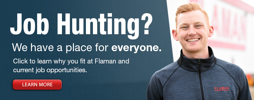 Job Hunting? Flaman Career opportunities here.